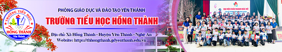 Trường Tiểu Học Hồng Thành - Yên Thành - Nghệ An
